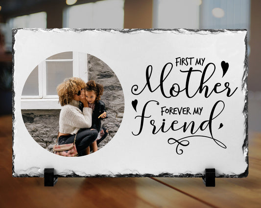 Personalised Gift For Mum, Custom Made Photo Print On Slate, First My Mother, Forever My Friend, Christmas Gift, Happy Birthday